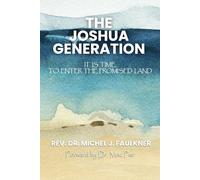 The Joshua Generation: It Is Time To Enter The Promised Land!