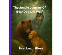 The Joungle Journey Of Bear,Dog And Wolf