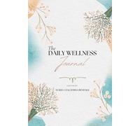 The Journal Daily Wellness: Created by: Nurse Coach Bina Bendale