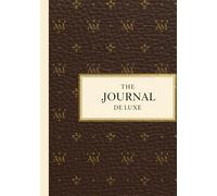 The Journal De Luxe: A Luxury Notebook for Women Who Write with Style, Confidence, and Grace