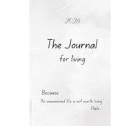 The Journal for living: 2026 edition. 366 pages. inspirational quotes for happiness, reflection, mindfulness and selfcare. gift for everyone.