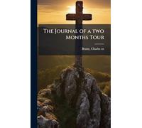The Journal of a two Months Tour
