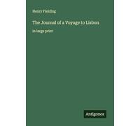 The Journal of a Voyage to Lisbon: in large print
