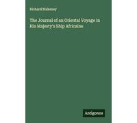 The Journal of an Oriental Voyage in His Majesty's Ship Africaine