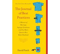 The Journal of Best Practices: A Memoir of Marriage, Asperger Syndrome, and One Man's Quest to Be a Better Husband