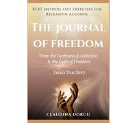 THE JOURNAL OF FREEDOM: REBT METHOD AND EXERCICES FOR RELEASING ALCOHOL