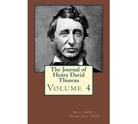 The Journal of Henry David Thoreau Volume 4: May 1852 - February 1853