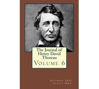The Journal of Henry David Thoreau Volume 6: December 1853 - August 1854