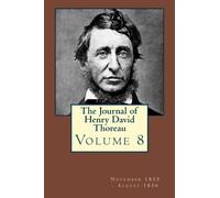 The Journal of Henry David Thoreau Volume 8: November 1855 - August 1856