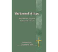 The Journal of Hope: Reflections and Scriptures - for Your Walk with God