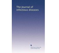 The Journal of infectious diseases: Volume 18