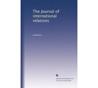 The Journal of international relations: Volume 11
