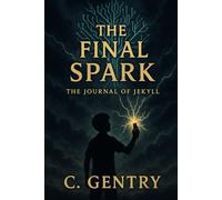 The Journal Of Jekyll: The Final Spark