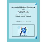 The Journal of Medical Sociology and Public Health: Fall 2025 Volume 2 Number 1