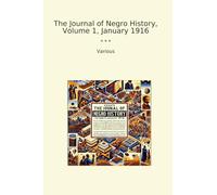 The Journal of Negro History, Volume 1, January 1916 (Classic Books)