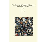 The Journal of Negro History, Volume 2, 1917 (Classic Books)