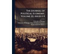 The Journal of Political Economy, Volume 22, Â issues 1-5