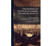 The Journal of Political Economy, Volume 22, Â issues 1-5