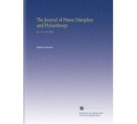 The Journal of Prison Discipline and Philanthropy: Ser. 2 No. 45 1906