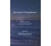 The Journal of Remembrance: From the currents of Cosmic Ocean Frequencies™