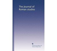 The Journal of Roman studies: Volume 4