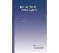 The Journal of Roman studies: Volume 4