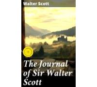 The Journal Of Sir Walter Scott (ebook)