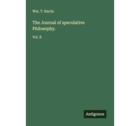 The Journal of speculative Philosophy.: Vol. X