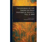 The Journal of the American-Irish Historical Society, Vol. II, 1899