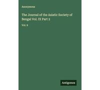 The Journal of the Asiatic Society of Bengal Vol. IX Part 2: Vol. 9