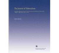 The Journal of Tuberculosis: A Quarterly Magazine Devoted to the Prevention and Treatment of Tuberculosis. . Volume 1-Fifth, 1899-1903. V.4 1902