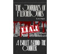 The Journal’s Of Fletcher Jones: A Bullet Behind the Counter