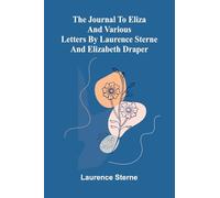 The Journal to Eliza and Various letters by Laurence Sterne and Elizabeth Draper