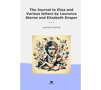 The Journal to Eliza and Various letters by Laurence Sterne and Elizabeth Draper (Classic Books)