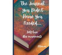 The Journal You Didn't Know You Needed: Self Love the Movement