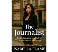 The journalist: Erotic suspense in a power club: look, ask, accept: 1 (Behind the wall)