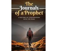THE JOURNALS OF A PROPHET: A Record of Conversation with the King