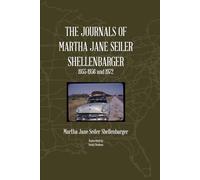 The Journals of Martha Jane Seiler Shellenbarger: 1955-1956 and 1972