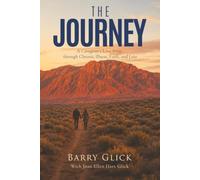 The Journey: A Caregiver’s Love Story through Chronic Illness, Faith, and Loss