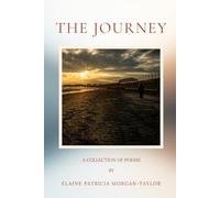 The Journey: A collection of Poems By Elaine Patricia Morgan-Taylor
