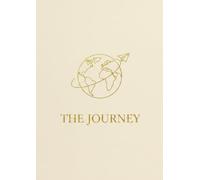 THE JOURNEY: A Minimalist Travel Planner & Vacation Organizer: Undated Trip Itinerary, Packing Lists, Budget Tracker, and Daily Journal for Adventurers.