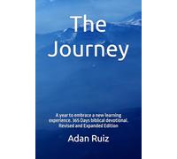 The Journey: A year to embrace a new learning experience. 365 Days biblical devotional. Revised and Expanded Edition
