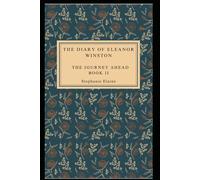 The Journey Ahead Book II: The Diary of Eleanor Winston The Series