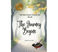 The Journey Begins: The Shot Heard 'Round the World (History Among Us)