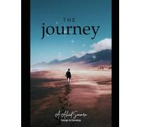 The Journey: Dare to Dream, Rise from Struggles, Live with Purpose