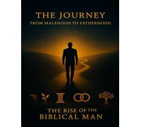 The Journey: From Malehood to Fatherhood WORKBOOK
