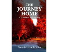 The Journey Home: A Guide To Belonging