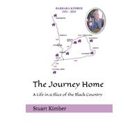 The Journey Home: A Life in a Slice of the Black Country