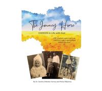 The Journey "Home": Choices in Life and with God