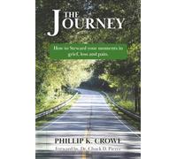 The Journey: How to Steward Your Moments in Grief, Loss, and Pain